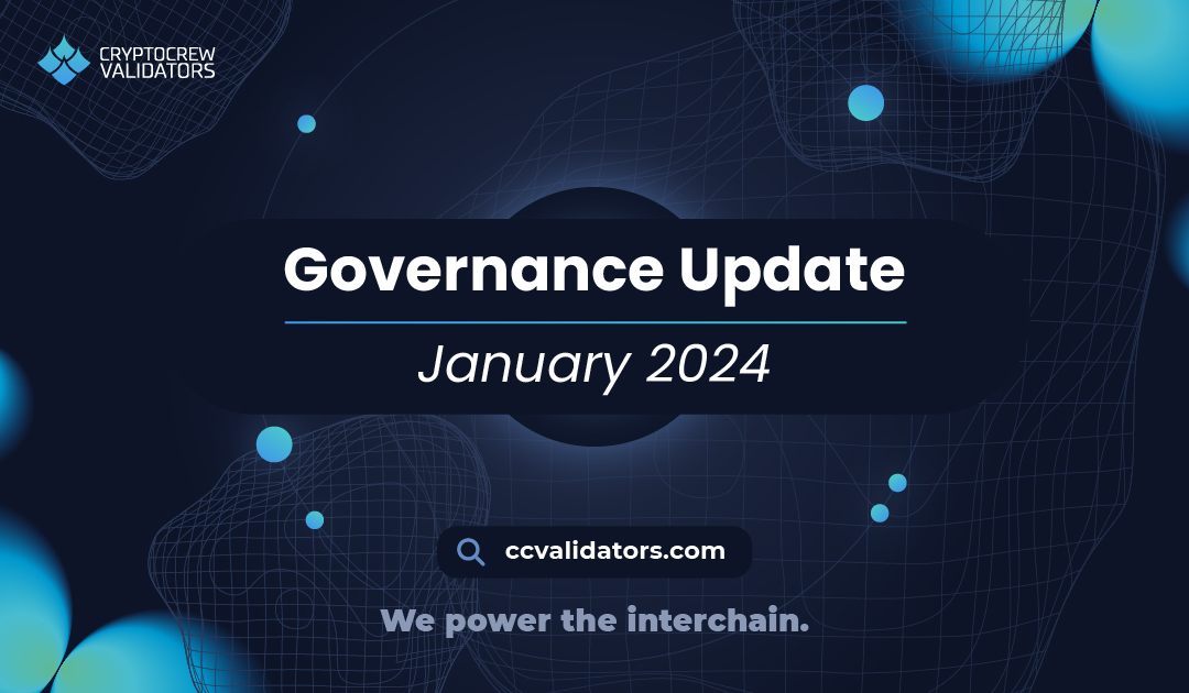 CryptoCrew Validators Governance Update January 2024